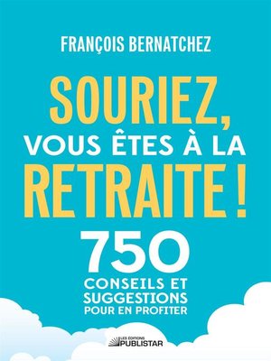cover image of Souriez, vous êtes à la retraite !